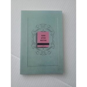 Burn After Writing;‎ How Honest Can You Be When No One Is Watching